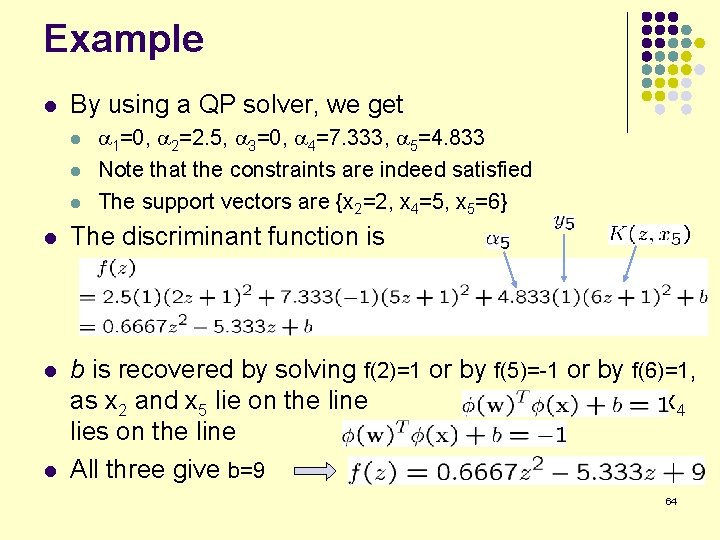 Example l By using a QP solver, we get l l l 1=0, 2=2.