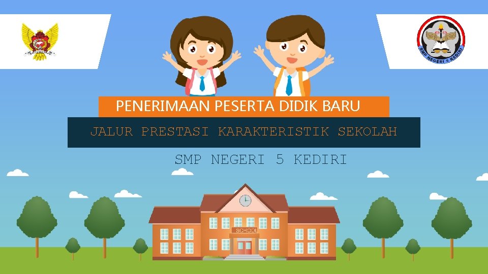 PENERIMAAN PESERTA DIDIK BARU JALUR PRESTASI KARAKTERISTIK SEKOLAH SMP NEGERI 5 KEDIRI 