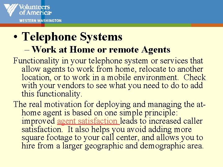  • Telephone Systems – Work at Home or remote Agents Functionality in your