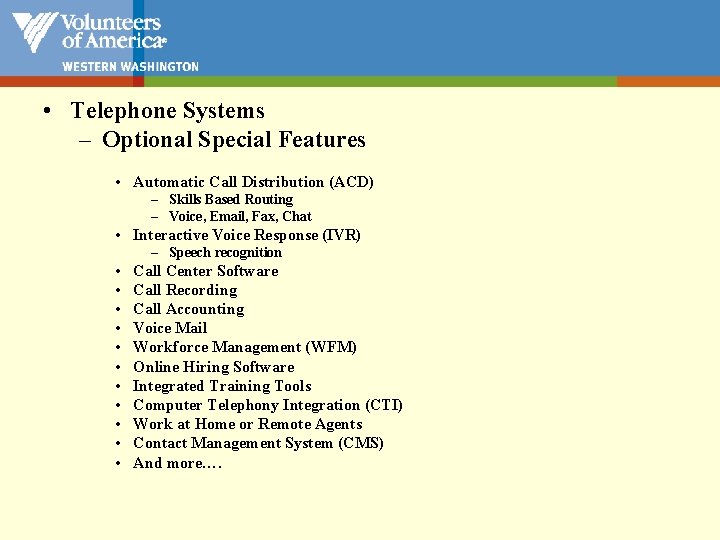  • Telephone Systems – Optional Special Features • Automatic Call Distribution (ACD) –