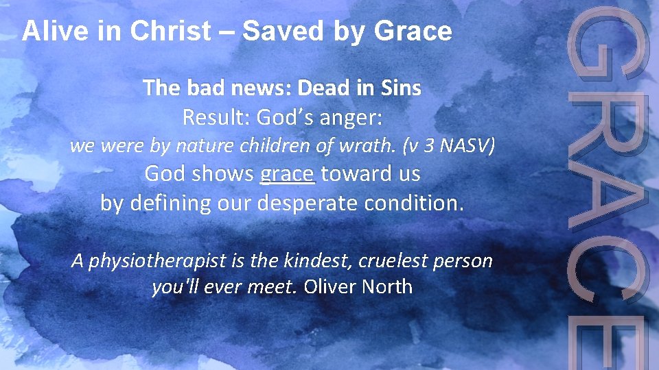 The bad news: Dead in Sins Result: God’s anger: we were by nature children