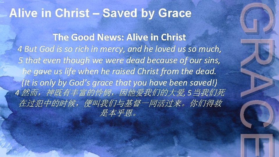 The Good News: Alive in Christ 4 But God is so rich in mercy,