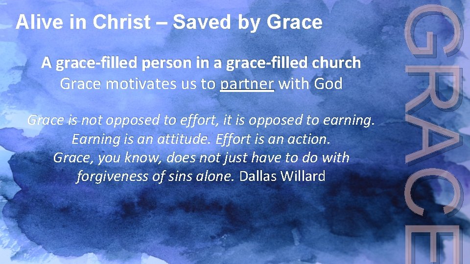 A grace-filled person in a grace-filled church Grace motivates us to partner with God