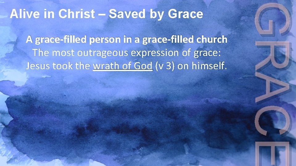 A grace-filled person in a grace-filled church The most outrageous expression of grace: Jesus