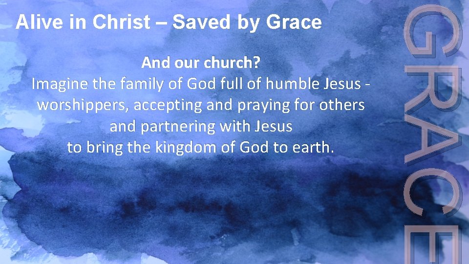 And our church? Imagine the family of God full of humble Jesus worshippers, accepting