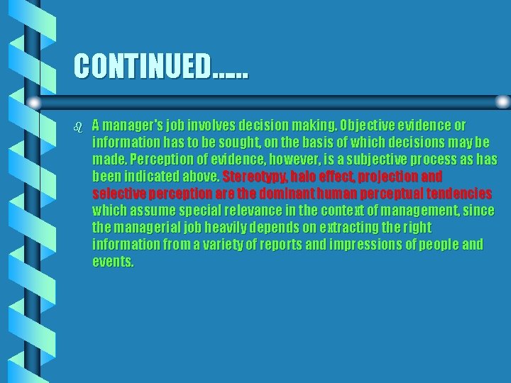 CONTINUED…… b A manager's job involves decision making. Objective evidence or information has to