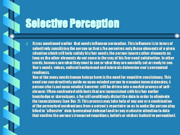 Selective Perception b It was mentioned earlier that needs influence perception. This influence is