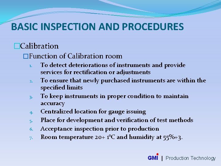 BASIC INSPECTION AND PROCEDURES �Calibration �Function of Calibration room 1. 2. 3. 4. 5.