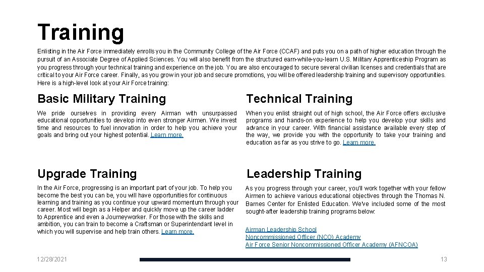Training Enlisting in the Air Force immediately enrolls you in the Community College of