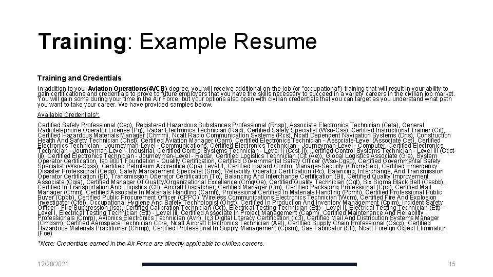Training: Example Resume Training and Credentials In addition to your Aviation Operations(4 VCB) degree,