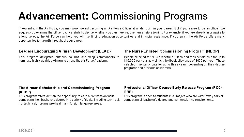 Advancement: Commissioning Programs If you enlist in the Air Force, you may work toward