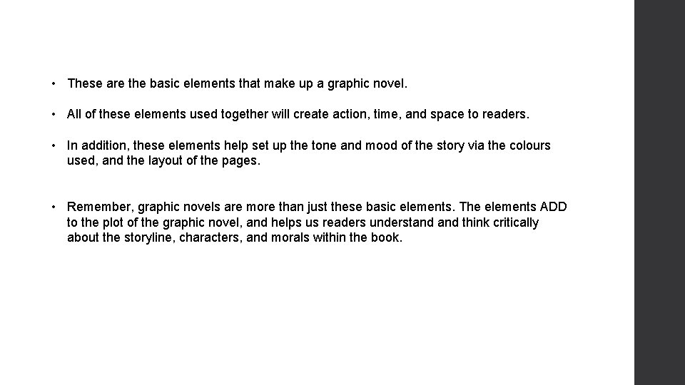  • These are the basic elements that make up a graphic novel. •