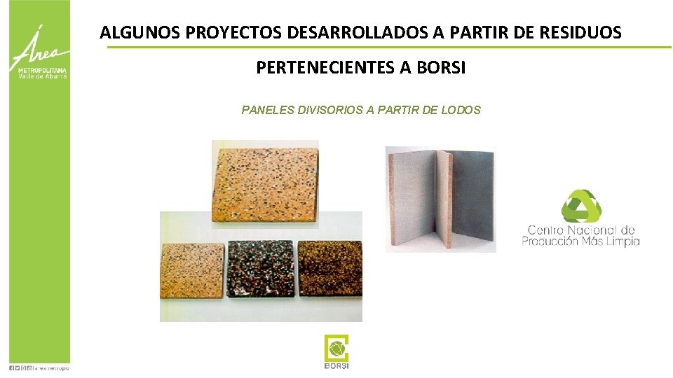 ALGUNOS PROYECTOS DESARROLLADOS A PARTIR DE RESIDUOS PERTENECIENTES A BORSI PANELES DIVISORIOS A PARTIR