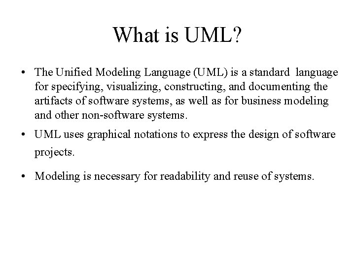 What is UML? • The Unified Modeling Language (UML) is a standard language for What is UML? • The Unified Modeling Language (UML) is a standard language for