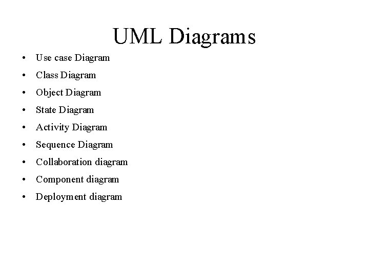 UML Diagrams • Use case Diagram • Class Diagram • Object Diagram • State UML Diagrams • Use case Diagram • Class Diagram • Object Diagram • State