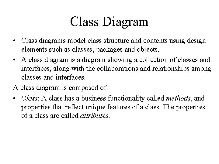 Class Diagram • Class diagrams model class structure and contents using design elements such Class Diagram • Class diagrams model class structure and contents using design elements such