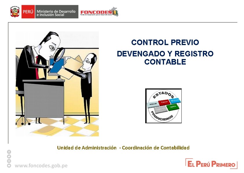 CONTROL PREVIO DEVENGADO Y REGISTRO CONTABLE Unidad de Administración - Coordinación de Contabilidad 