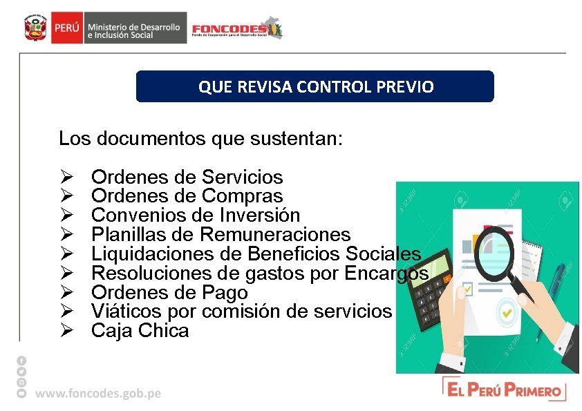 QUE REVISA CONTROL PREVIO Los documentos que sustentan: Ø Ø Ø Ø Ø Ordenes
