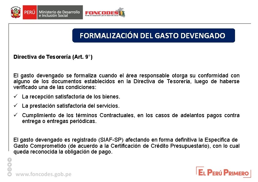FORMALIZACIÓN DEL GASTO DEVENGADO Directiva de Tesorería (Art. 9°) El gasto devengado se formaliza