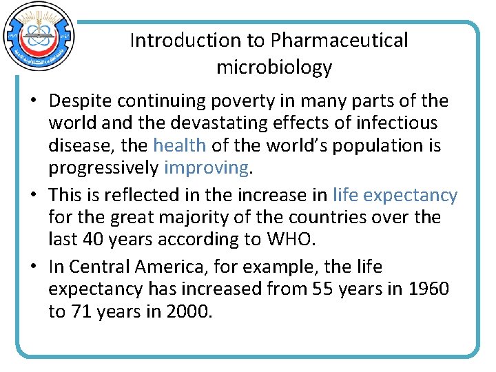 Introduction to Pharmaceutical microbiology • Despite continuing poverty in many parts of the world