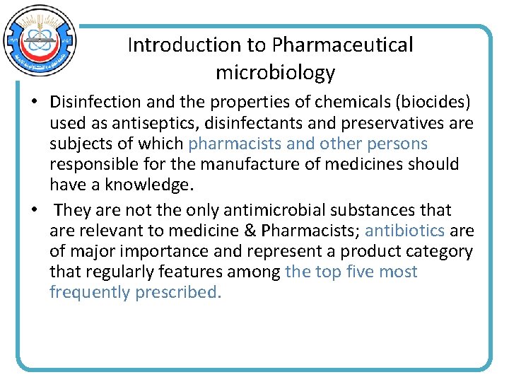 Introduction to Pharmaceutical microbiology • Disinfection and the properties of chemicals (biocides) used as