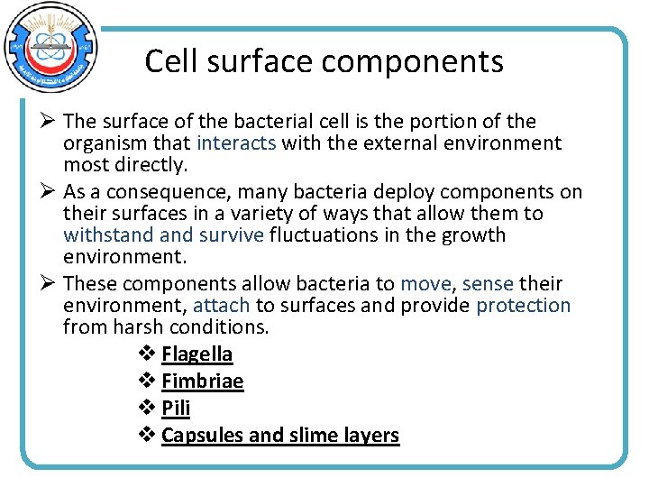 Cell surface components Ø The surface of the bacterial cell is the portion of