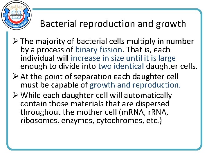 Bacterial reproduction and growth Ø The majority of bacterial cells multiply in number by