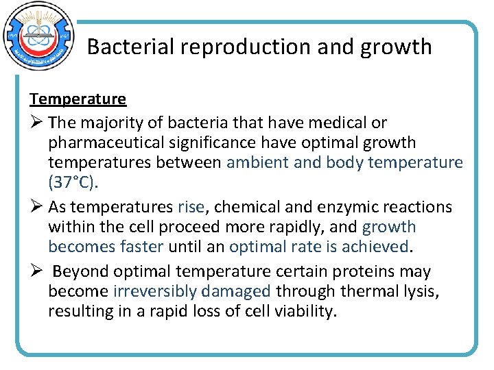 Bacterial reproduction and growth Temperature Ø The majority of bacteria that have medical or