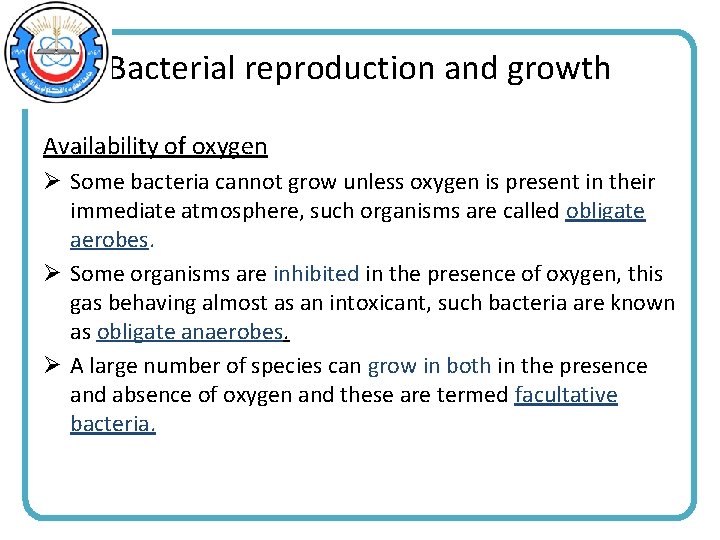 Bacterial reproduction and growth Availability of oxygen Ø Some bacteria cannot grow unless oxygen