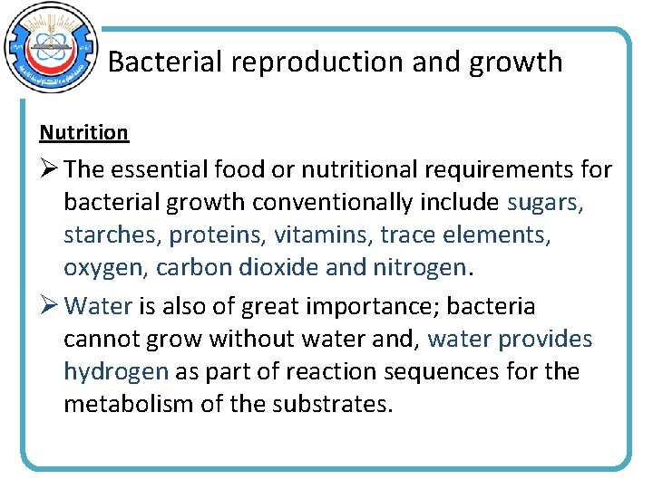 Bacterial reproduction and growth Nutrition Ø The essential food or nutritional requirements for bacterial
