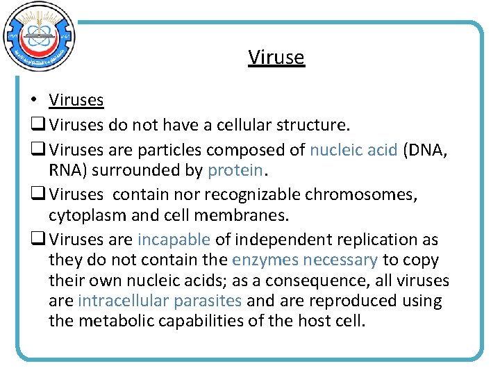 Viruse • Viruses q Viruses do not have a cellular structure. q Viruses are