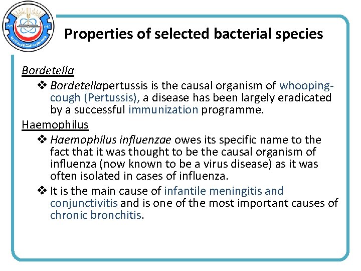 Properties of selected bacterial species Bordetella v Bordetellapertussis is the causal organism of whoopingcough