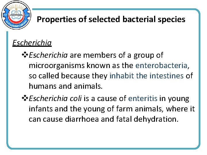 Properties of selected bacterial species Escherichia v. Escherichia are members of a group of