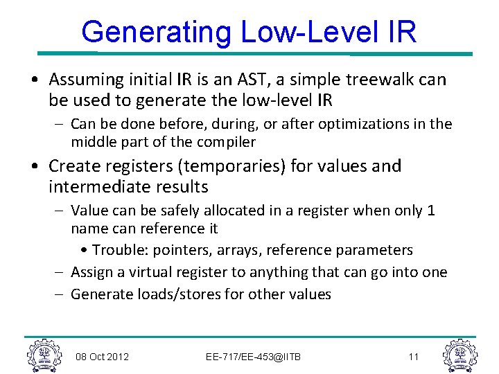 Generating Low-Level IR • Assuming initial IR is an AST, a simple treewalk can