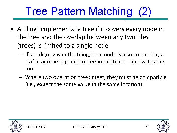 Tree Pattern Matching (2) • A tiling “implements” a tree if it covers every