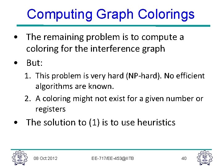 Computing Graph Colorings • The remaining problem is to compute a coloring for the