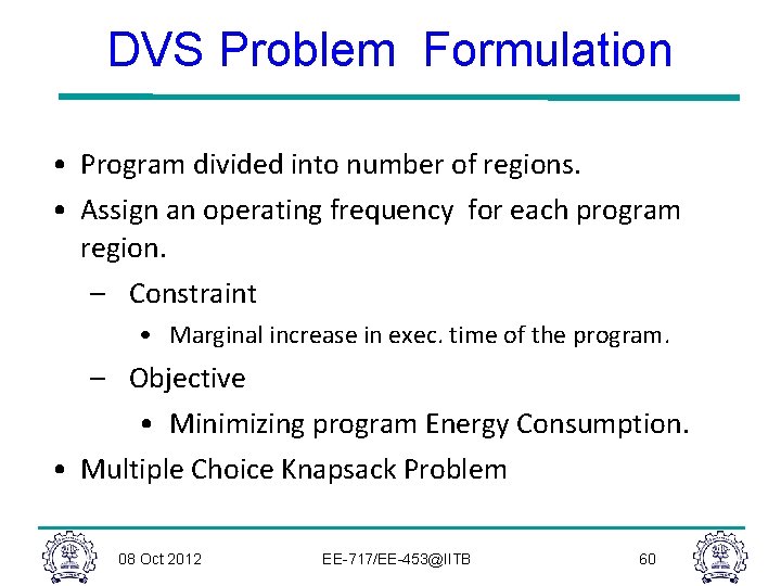 DVS Problem Formulation • Program divided into number of regions. • Assign an operating