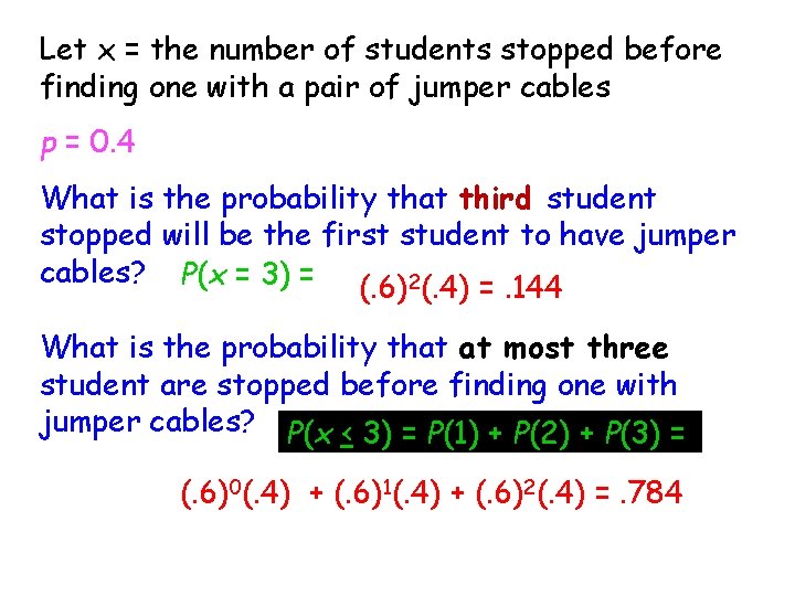 Let x = the number of students stopped before finding one with a pair