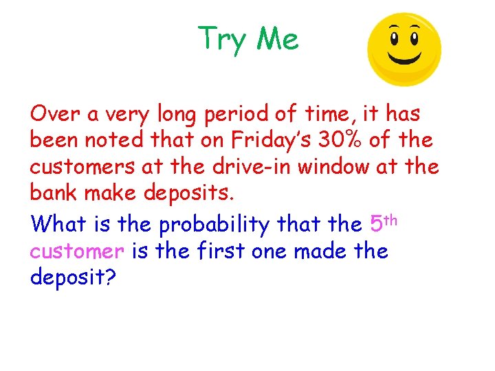 Try Me Over a very long period of time, it has been noted that