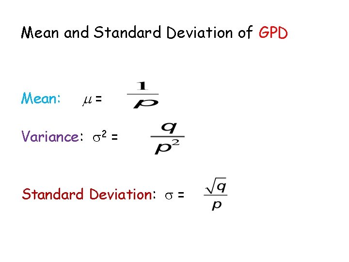 Mean and Standard Deviation of GPD Mean: = Variance: 2 = Standard Deviation: =