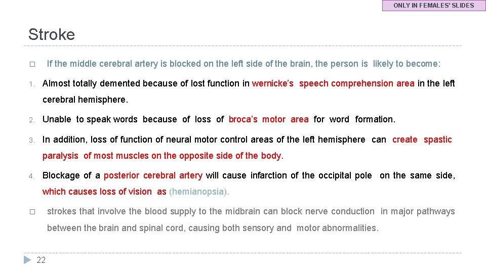 ONLY IN FEMALES’ SLIDES Stroke If the middle cerebral artery is blocked on the