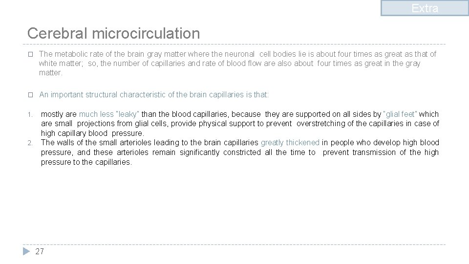 Extra Cerebral microcirculation � The metabolic rate of the brain gray matter where the