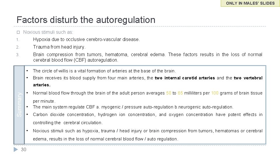 ONLY IN MALES’ SLIDES Factors disturb the autoregulation Noxious stimuli such as: � 1.
