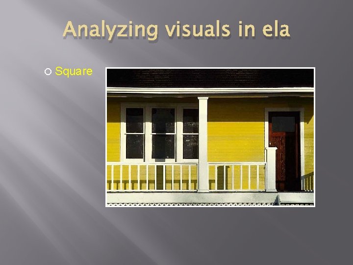 Analyzing visuals in ela Square 