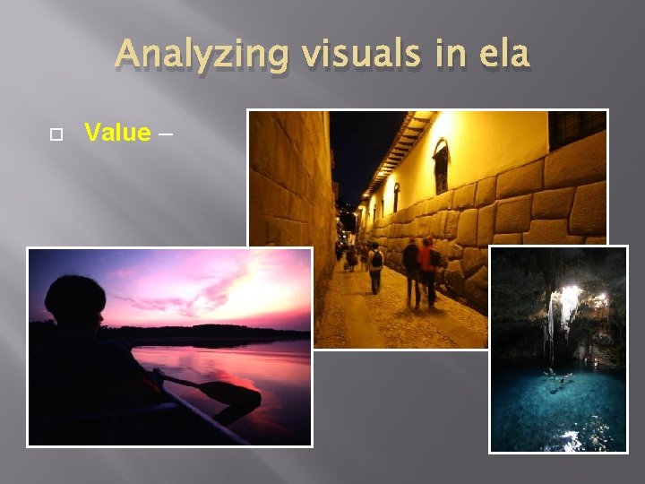 Analyzing visuals in ela Value – 