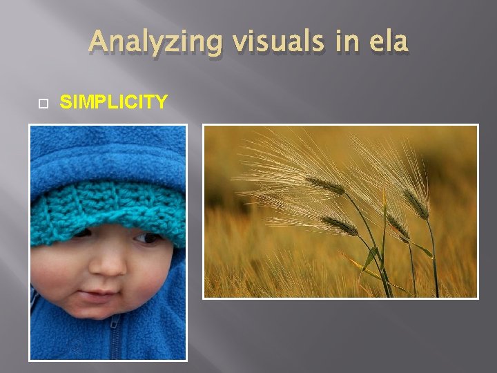 Analyzing visuals in ela SIMPLICITY 