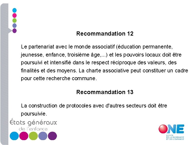 Recommandation 12 Le partenariat avec le monde associatif (éducation permanente, jeunesse, enfance, troisième âge,