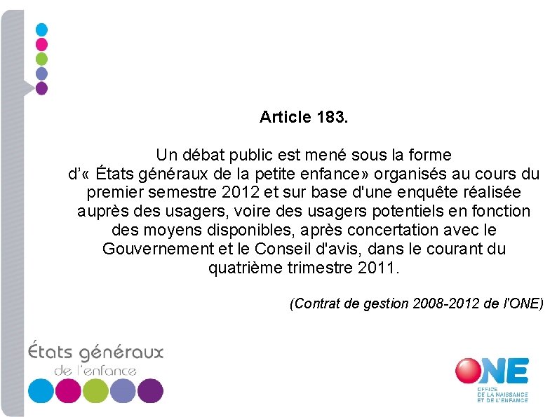 Article 183. Un débat public est mené sous la forme d’ « États généraux