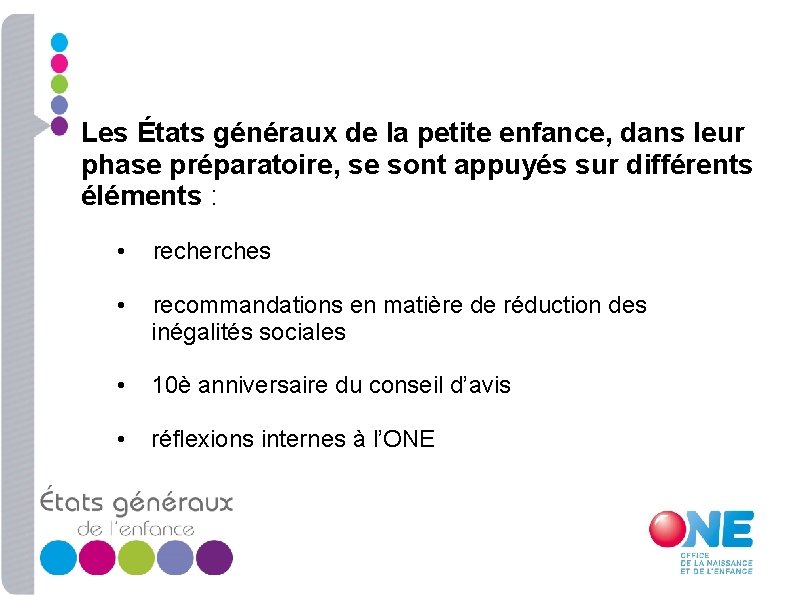 Les États généraux de la petite enfance, dans leur phase préparatoire, se sont appuyés