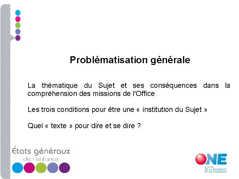Problématisation générale La thématique du Sujet et ses conséquences dans la compréhension des missions
